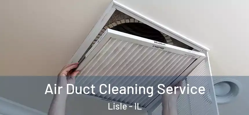  Air Duct Cleaning Service Lisle - IL