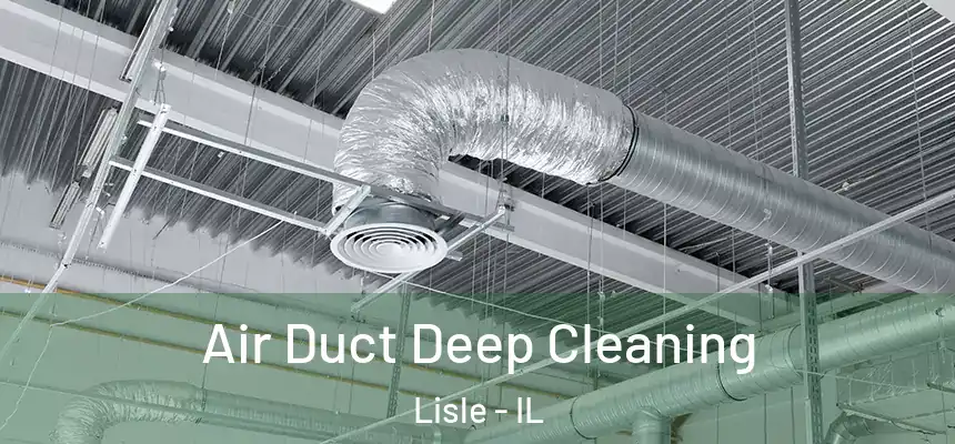  Air Duct Deep Cleaning Lisle - IL