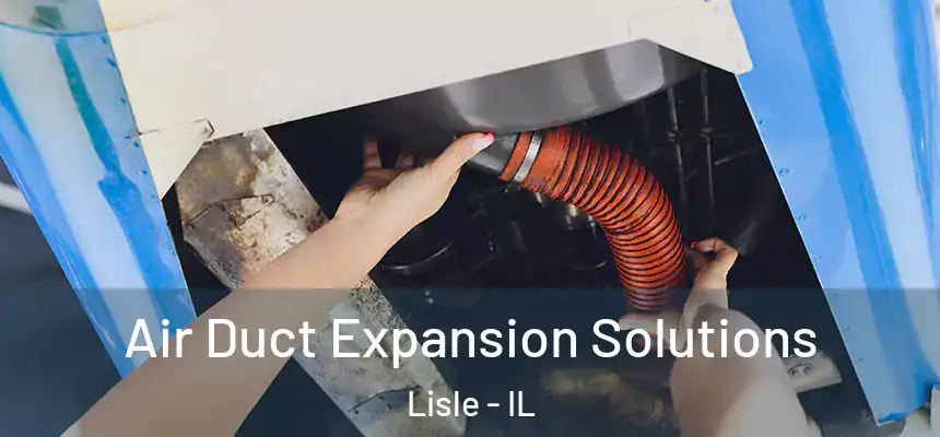  Air Duct Expansion Solutions Lisle - IL