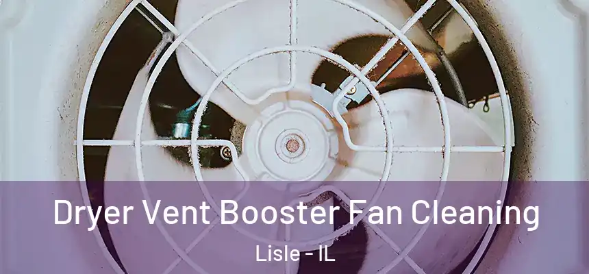  Dryer Vent Booster Fan Cleaning Lisle - IL