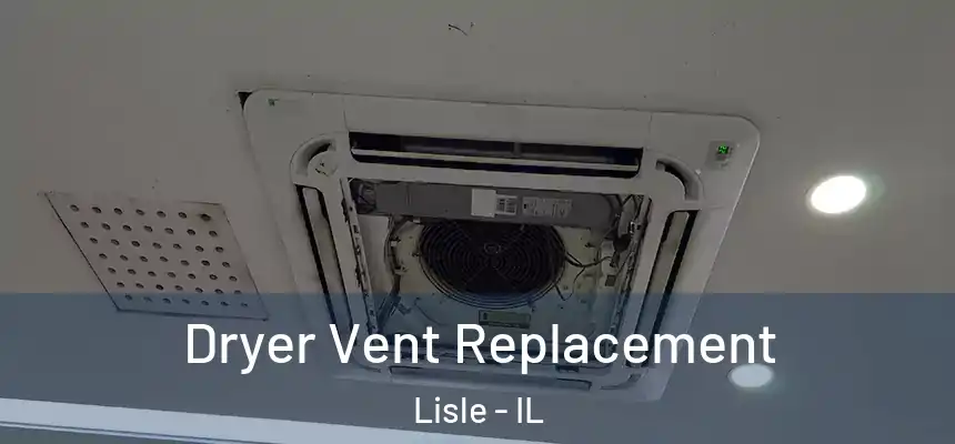  Dryer Vent Replacement Lisle - IL
