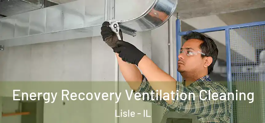 Energy Recovery Ventilation Cleaning Lisle - IL