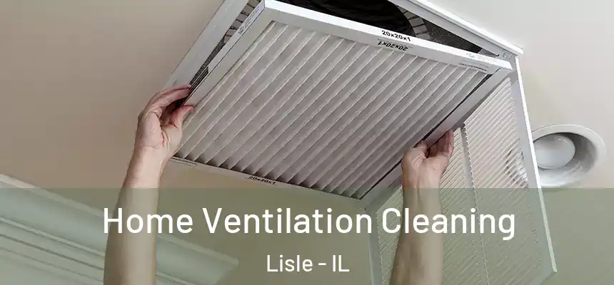  Home Ventilation Cleaning Lisle - IL