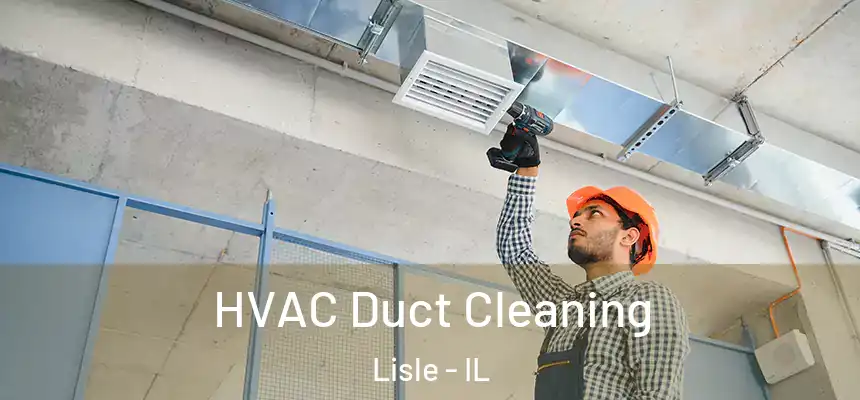  HVAC Duct Cleaning Lisle - IL