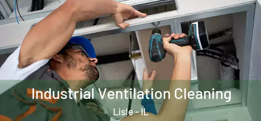  Industrial Ventilation Cleaning Lisle - IL