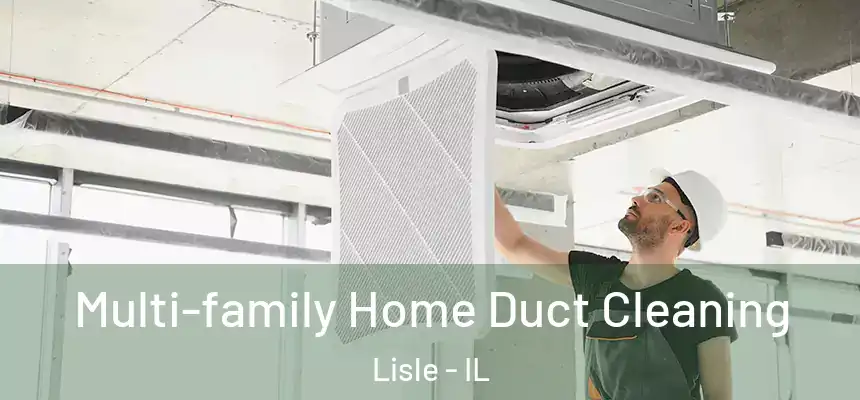  Multi-family Home Duct Cleaning Lisle - IL