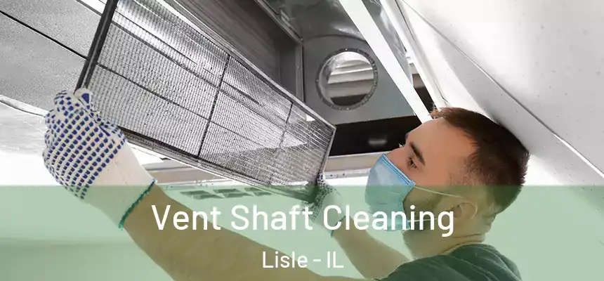  Vent Shaft Cleaning Lisle - IL
