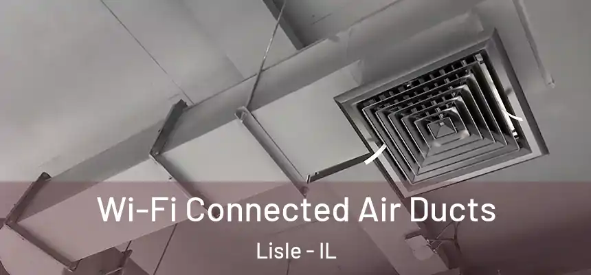  Wi-Fi Connected Air Ducts Lisle - IL